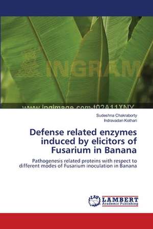 Defense related enzymes induced by elicitors of Fusarium in Banana de Sudeshna Chakraborty