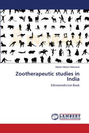 Zootherapeutic studies in India de Madan Mohan Mahawar