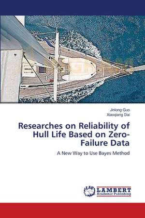 Researches on Reliability of Hull Life Based on Zero-Failure Data de Jinlong Guo