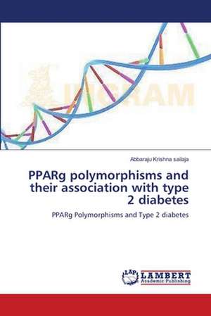 PPARg polymorphisms and their association with type 2 diabetes de Abbaraju Krishna sailaja