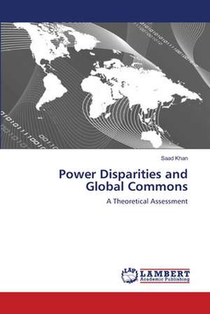 Power Disparities and Global Commons de Saad Khan