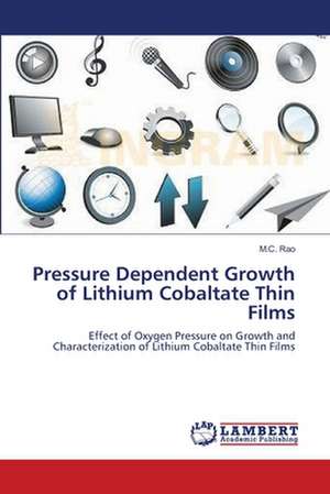 Pressure Dependent Growth of Lithium Cobaltate Thin Films de M.C. Rao