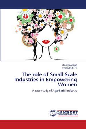 The role of Small Scale Industries in Empowering Women de Uma Rangaiah