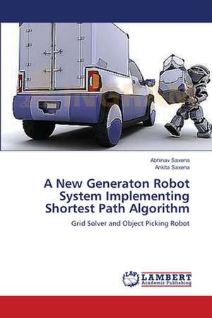 A New Generaton Robot System Implementing Shortest Path Algorithm de Abhinav Saxena