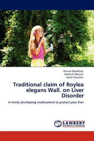 Traditional claim of Roylea elegans Wall. on Liver Disorder de Gaurav Upadhyay