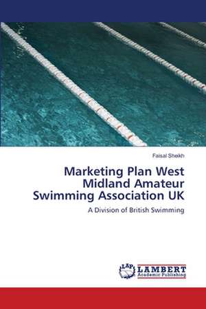 Marketing Plan West Midland Amateur Swimming Association UK de Faisal Sheikh