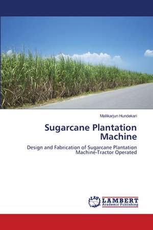 Sugarcane Plantation Machine de Mallikarjun Hundekari