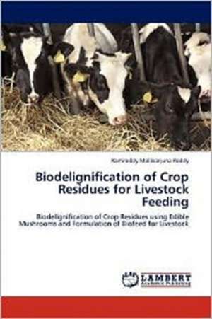 Biodelignification of Crop Residues for Livestock Feeding de Ramireddy Mallikarjuna Reddy