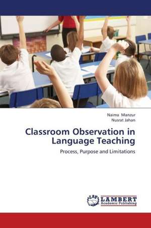 Classroom Observation in Language Teaching de Manzur Naima