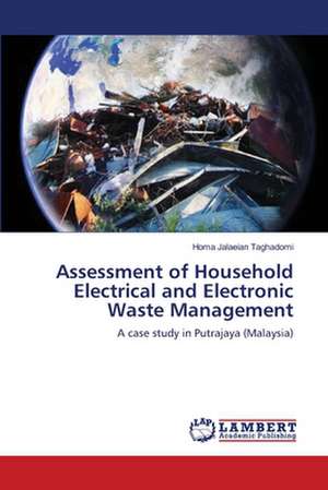 Assessment of Household Electrical and Electronic Waste Management de Homa Jalaeian Taghadomi