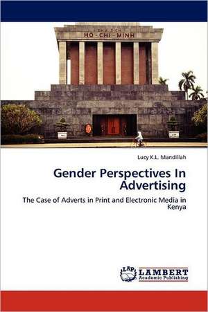 Gender Perspectives In Advertising de Lucy K.L. Mandillah