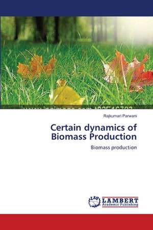 Certain dynamics of Biomass Production de Rajkumari Parwani