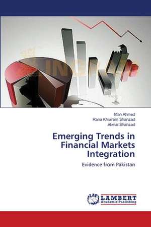 Emerging Trends in Financial Markets Integration de Irfan Ahmed