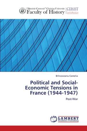 Political and Social-Economic Tensions in France (1944-1947) de Brîncoveanu Camelia