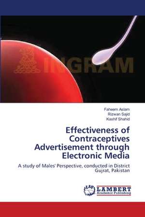 Effectiveness of Contraceptives Advertisement through Electronic Media de Faheem Aslam