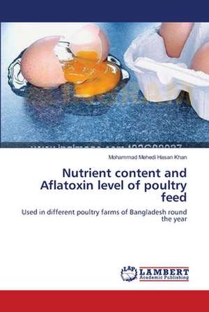 Nutrient content and Aflatoxin level of poultry feed de Mohammad Mehedi Hasan Khan