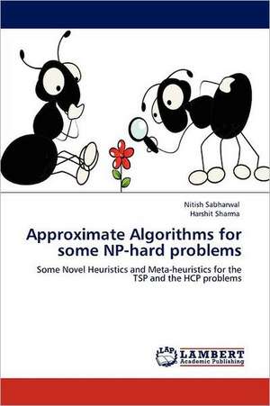 Approximate Algorithms for some NP-hard problems de Nitish Sabharwal