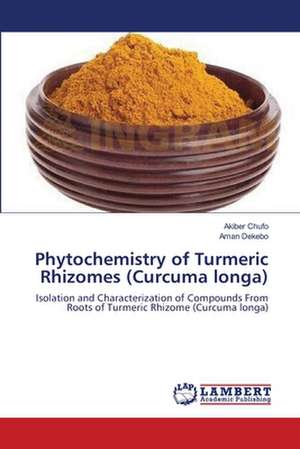 Phytochemistry of Turmeric Rhizomes (Curcuma longa) de Akiber Chufo