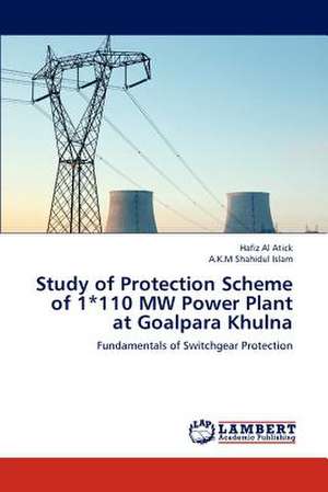 Study of Protection Scheme of 1*110 MW Power Plant at Goalpara Khulna de Hafiz Al Atick