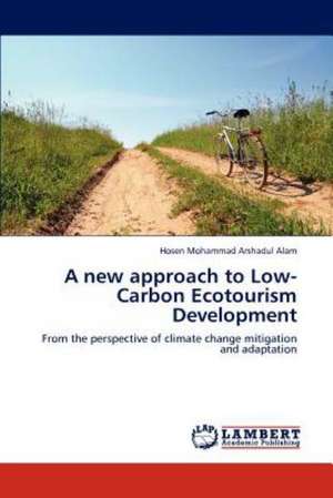 A new approach to Low-Carbon Ecotourism Development de Hosen Mohammad Arshadul Alam