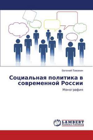 Sotsial'naya politika v sovremennoy Rossii de Tavokin Evgeniy