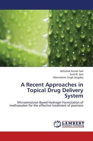 A Recent Approaches in Topical Drug Delivery System de Sah Abhishek Kumar