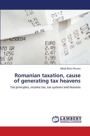 Romanian taxation, cause of generating tax heavens de Mihail-Silviu Pocora