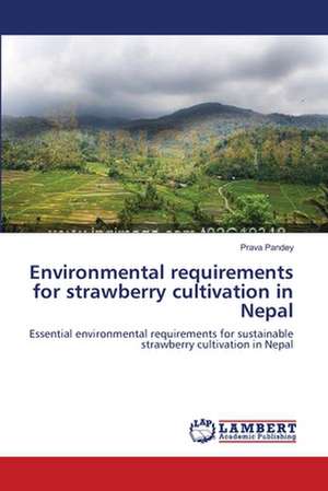 Environmental requirements for strawberry cultivation in Nepal de Prava Pandey