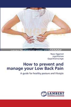 How to prevent and manage your Low Back Pain de Nupur Aggarwal