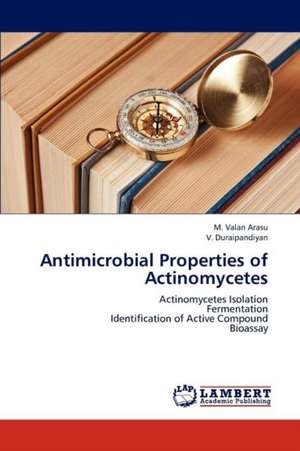 Antimicrobial Properties of Actinomycetes de M. Valan Arasu