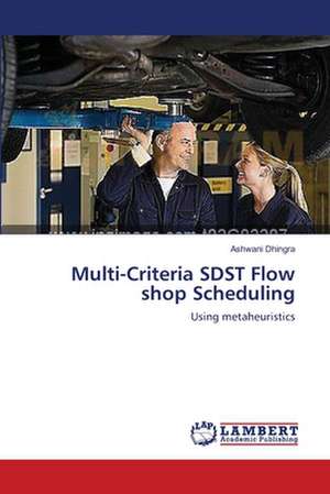 Multi-Criteria SDST Flow shop Scheduling de Ashwani Dhingra