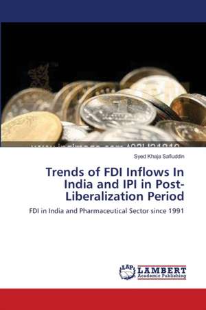 Trends of FDI Inflows In India and IPI in Post-Liberalization Period de Syed Khaja Safiuddin