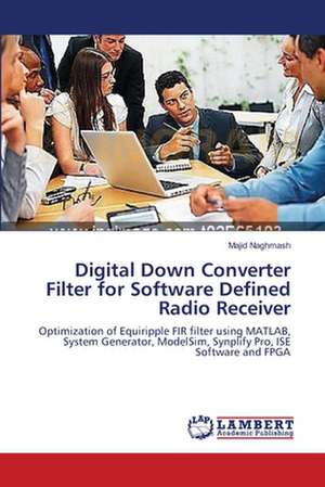 Digital Down Converter Filter for Software Defined Radio Receiver de Majid Naghmash