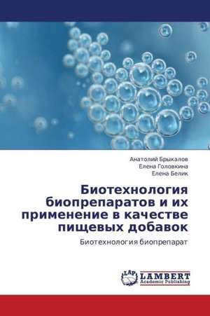 Biotekhnologiya biopreparatov i ikh primenenie v kachestve pishchevykh dobavok de Brykalov Anatoliy