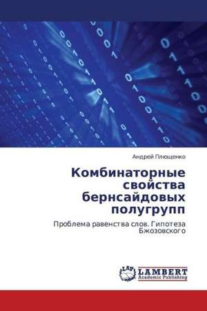 Kombinatornye svoystva bernsaydovykh polugrupp de Plyushchenko Andrey