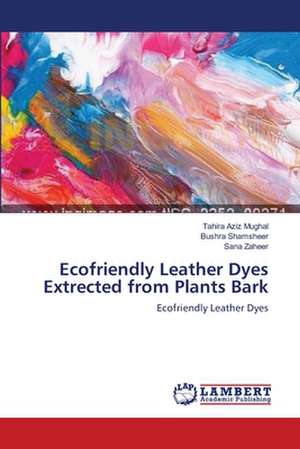 Ecofriendly Leather Dyes Extrected from Plants Bark de Tahira Aziz Mughal