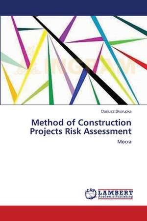 Method of Construction Projects Risk Assessment de Dariusz Skorupka