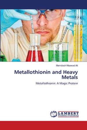 Metallothionin and Heavy Metals de Mamdouh Moawad Ali