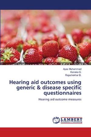 Hearing aid outcomes using generic & disease specific questionnaires de Ayas Muhammed