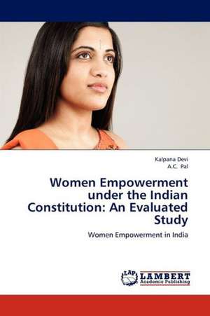 Women Empowerment under the Indian Constitution: An Evaluated Study de Devi Kalpana