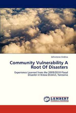 Community Vulnerability A Root Of Disasters de Andrea Johnstone