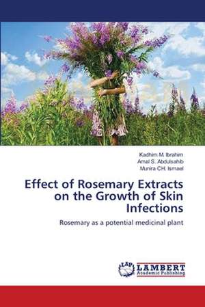 Effect of Rosemary Extracts on the Growth of Skin Infections de Kadhim Ibrahim