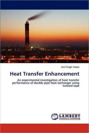 Heat Transfer Enhancement de Anil Singh Yadav