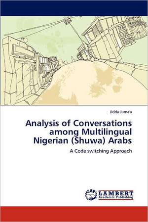 Analysis of Conversations among Multilingual Nigerian (Shuwa) Arabs de Jidda Juma'a