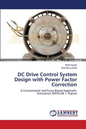 DC Drive Control System Design with Power Factor Correction de Rohit Gupta