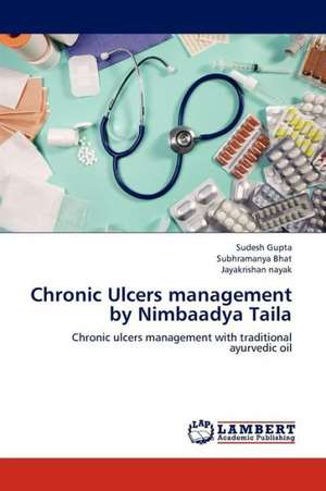 Chronic Ulcers management by Nimbaadya Taila de Gupta Sudesh