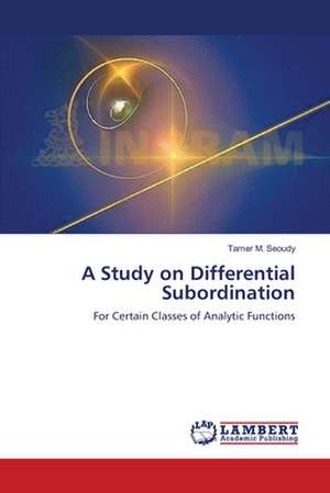 A Study on Differential Subordination de Tamer M. Seoudy