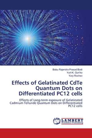 Effects of Gelatinated CdTe Quantum Dots on Differentiated PC12 cells de Babu Rajendra Prasad Bodi