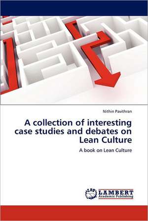 A collection of interesting case studies and debates on Lean Culture de Nithin Pavithran