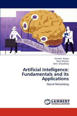 Artificial Intelligence: Fundamentals and its Applications de Sumeet Gupta